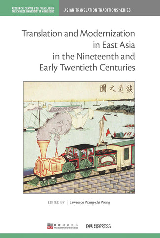 Translation and Modernization in East Asia in the Nineteenth and Early Twentieth Centuries