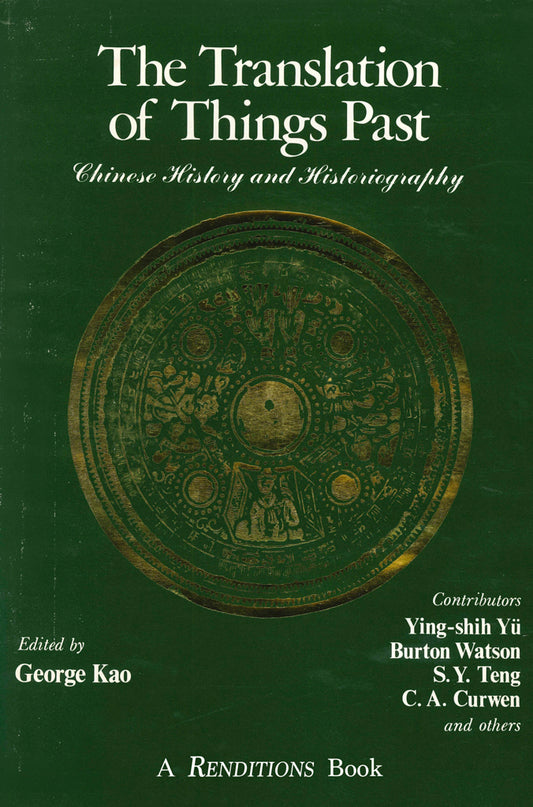 The Translation of Things Past: Chinese History and Historiography